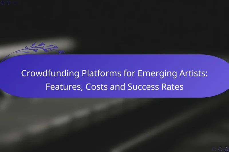 Crowdfunding Platforms for Emerging Artists: Features, Costs and Success Rates