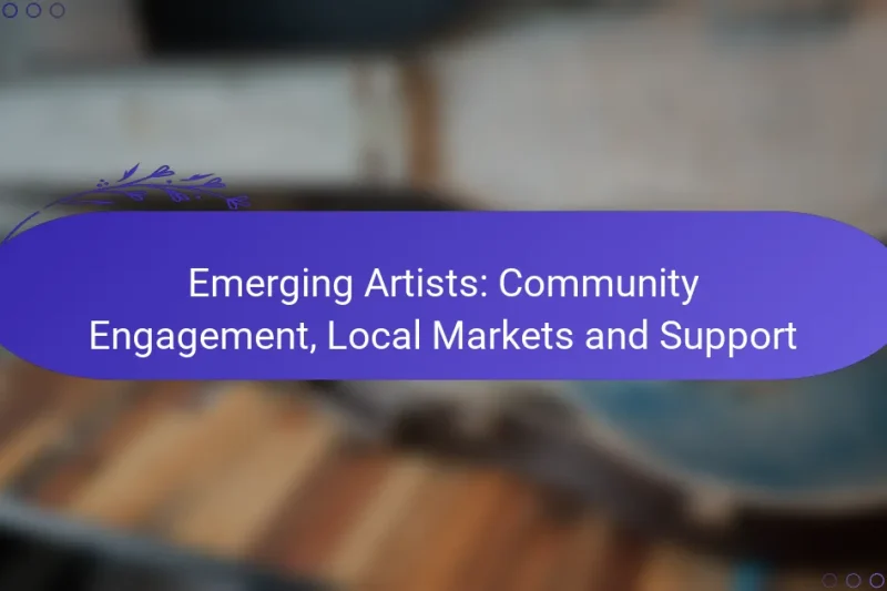 Emerging Artists: Community Engagement, Local Markets and Support
