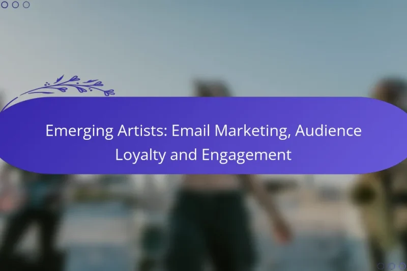 Emerging Artists: Email Marketing, Audience Loyalty and Engagement