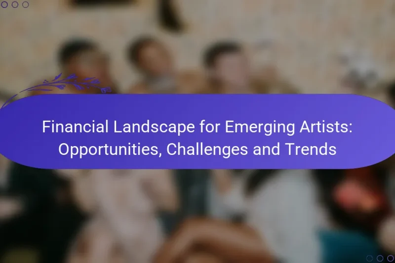 Financial Landscape for Emerging Artists: Opportunities, Challenges and Trends