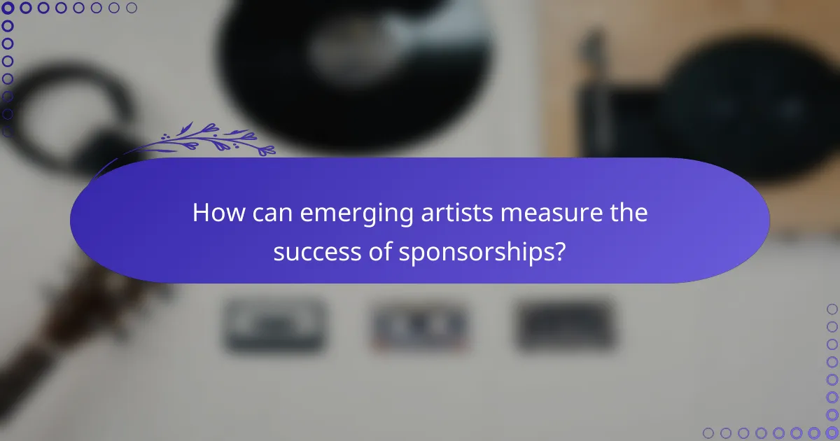 How can emerging artists measure the success of sponsorships?