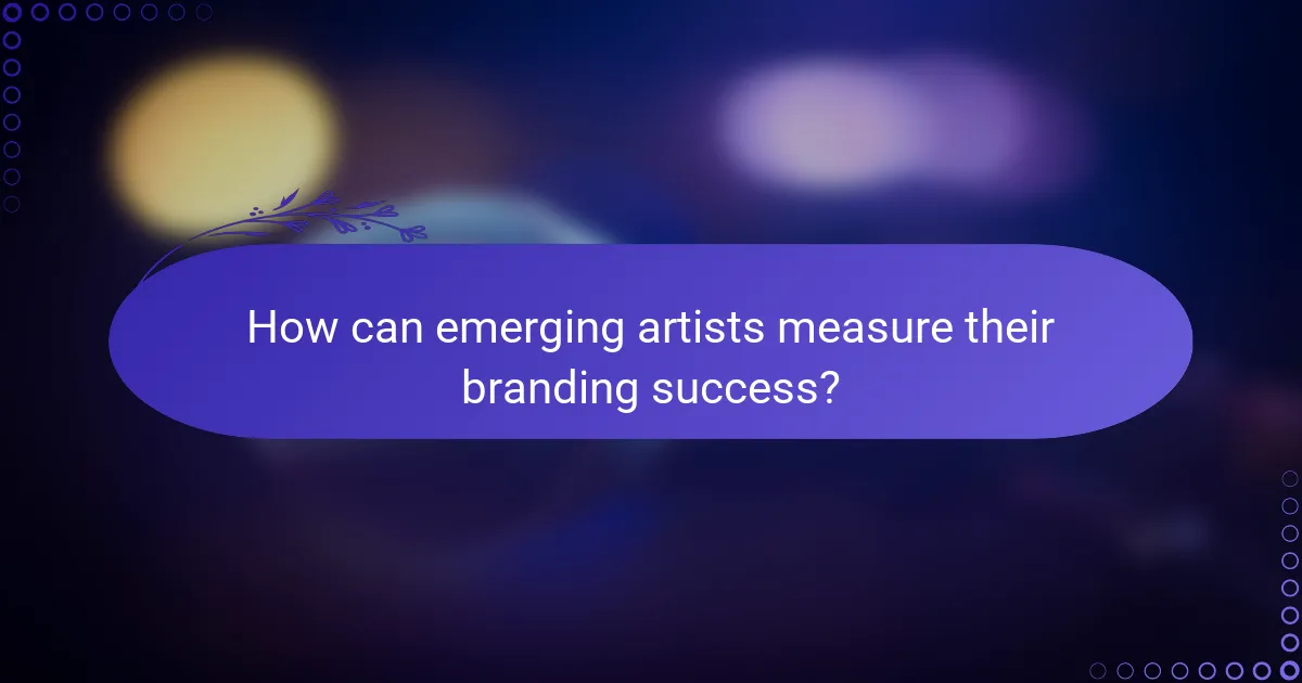 How can emerging artists measure their branding success?