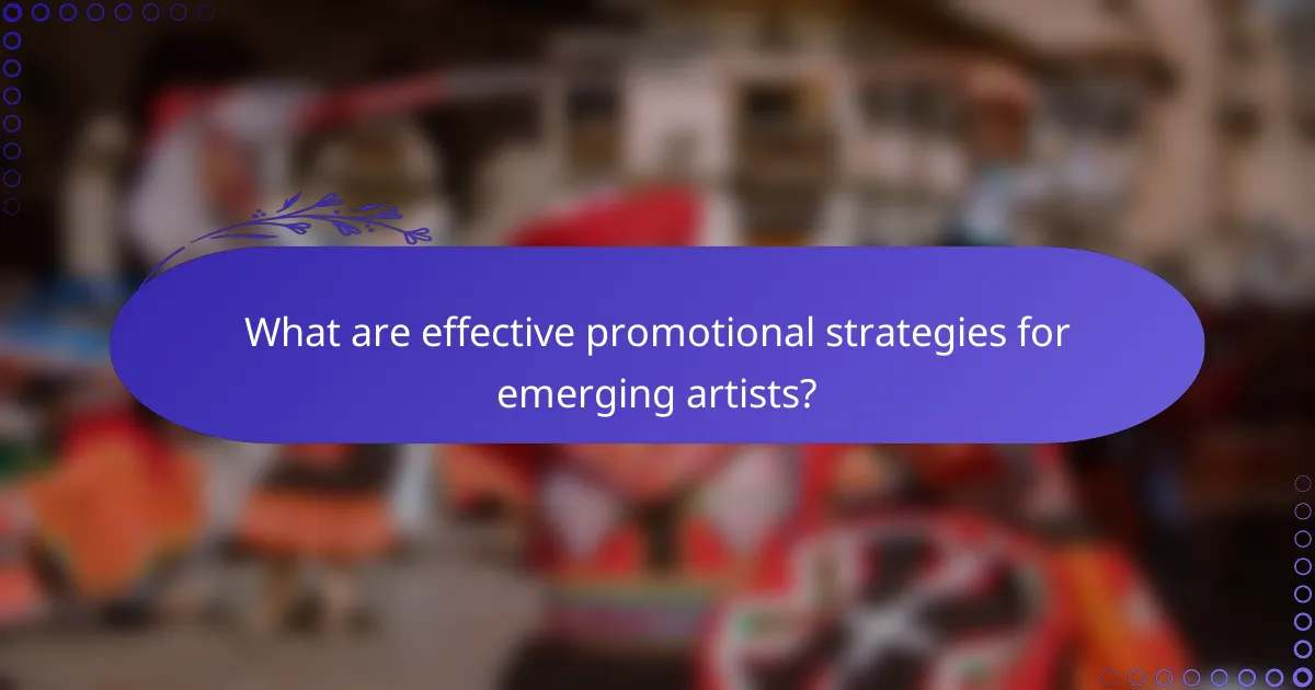 What are effective promotional strategies for emerging artists?