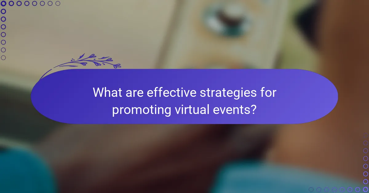 What are effective strategies for promoting virtual events?