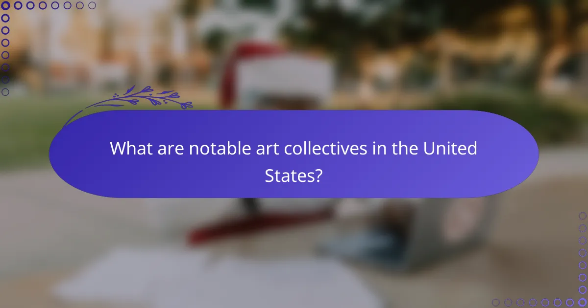 What are notable art collectives in the United States?