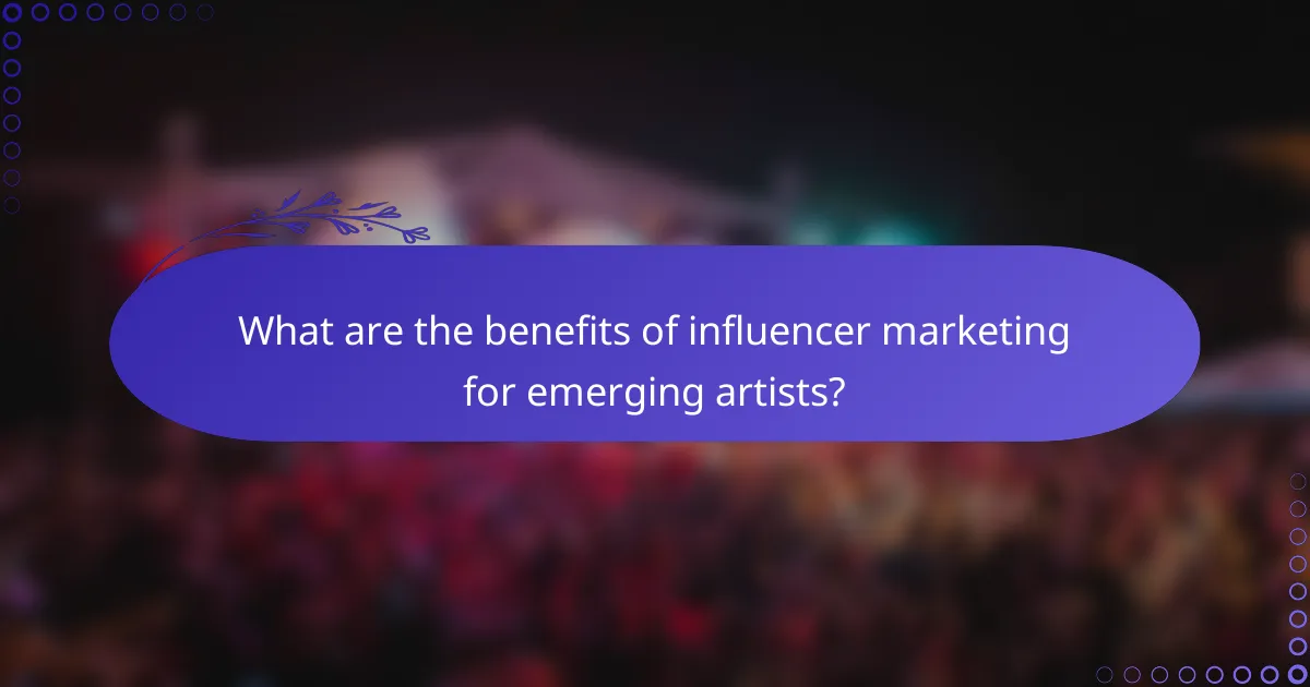 What are the benefits of influencer marketing for emerging artists?