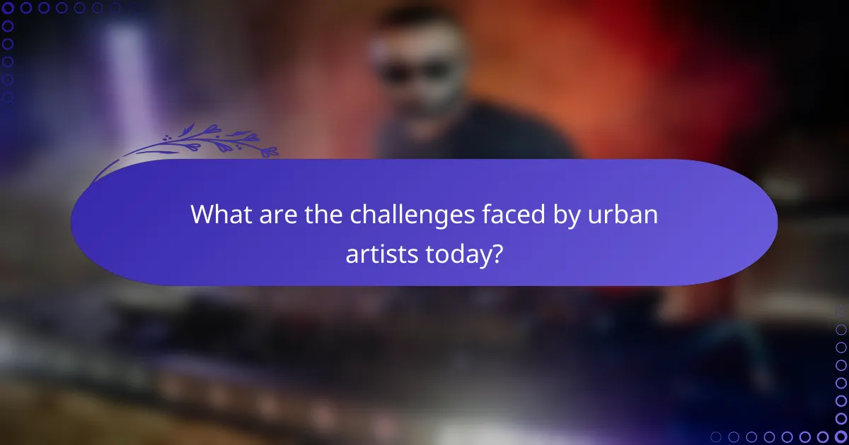 What are the challenges faced by urban artists today?