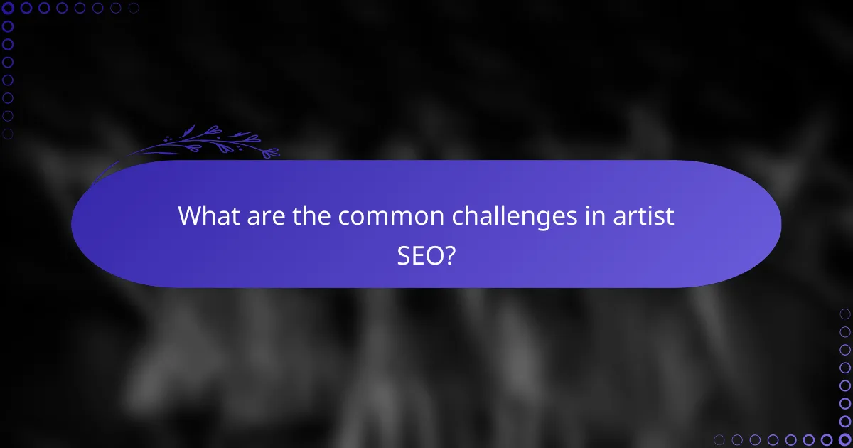 What are the common challenges in artist SEO?