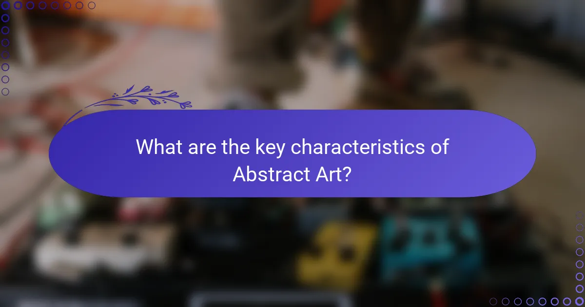 What are the key characteristics of Abstract Art?