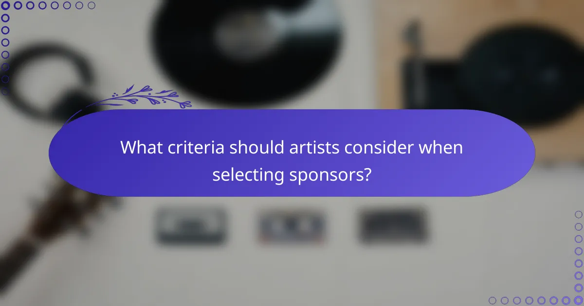 What criteria should artists consider when selecting sponsors?