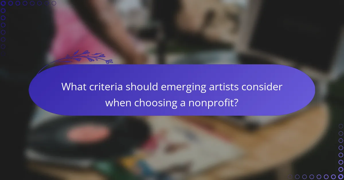 What criteria should emerging artists consider when choosing a nonprofit?