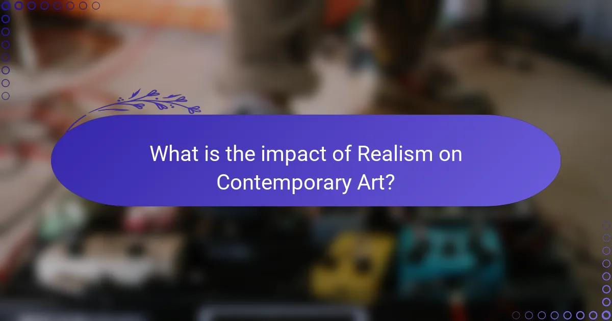What is the impact of Realism on Contemporary Art?